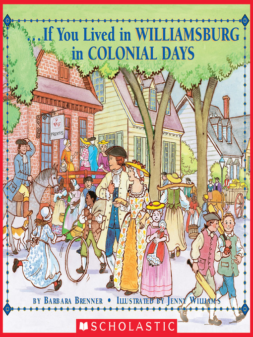 Title details for If You Lived in Williamsburg in Colonial Days by Barbara Brenner - Wait list